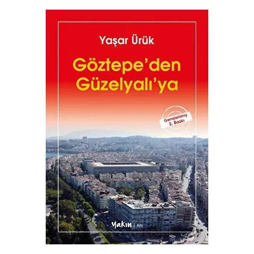 Göztepe’den Güzelyalı’ya - Yaşar Ürük - Yakın Kitabevi