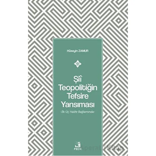 Şii Teopolitiğin Tefsire Yansıması - Hüseyin Zamur - Fecr Yayınları