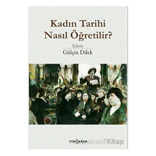 Kadın Tarihi Nasıl Öğretilir? - Kolektif - Yeni İnsan Yayınevi