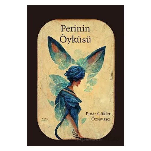 Perinin Öyküsü - Pınar Gökler Özsavaşcı - Luna Yayınları