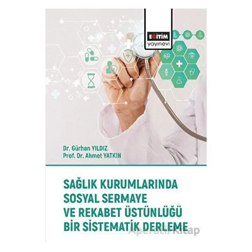 Sağlık Kurumlarında Sosyal Sermaye ve Rekabet Üstünlüğü Bir Sistematik Derleme