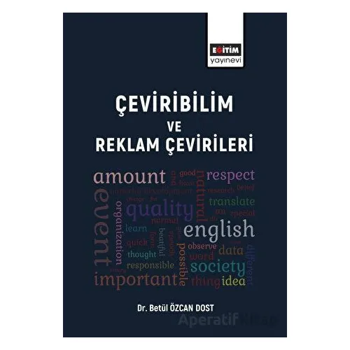 Çeviribilim Ve Reklam Çevirileri - Betül Özcan Dost - Eğitim Yayınevi - Bilimsel Eserler