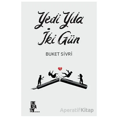 Yedi Yılda İki Gün - Buket Sivri - Edebiyatist