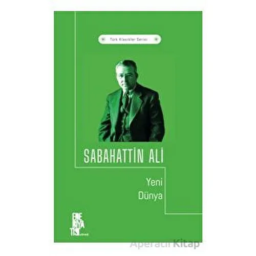 Yeni Dünya - Sabahattin Ali - Edebiyatist