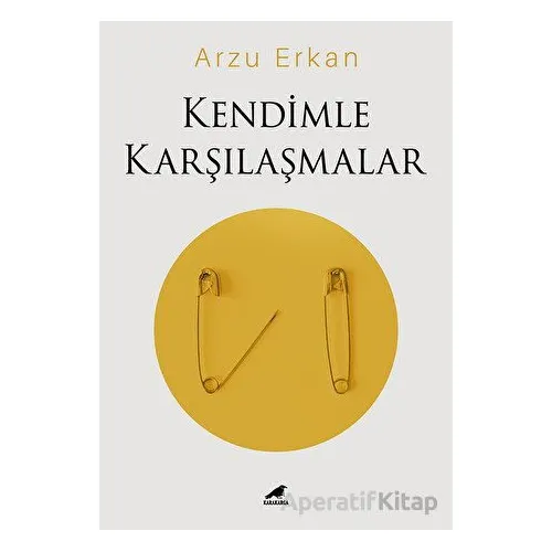 Kendimle Karşılaşmalar - Arzu Erkan - Kara Karga Yayınları