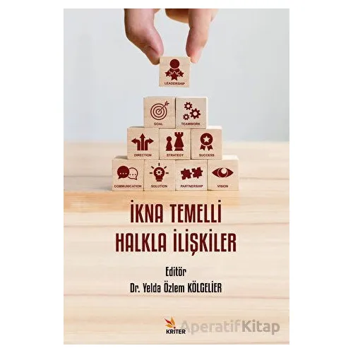 İkna Temelli Halkla İlişkiler - Yelda Özlem Kölgelier - Kriter Yayınları