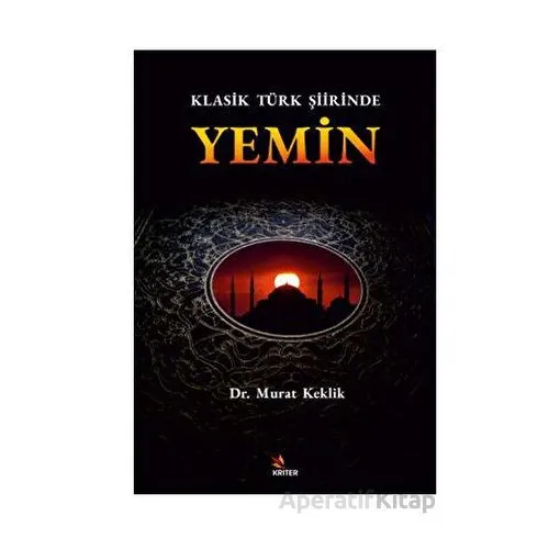Klasik Türk Şiirinde Yemin - Murat Keklikoğlu - Kriter Yayınları