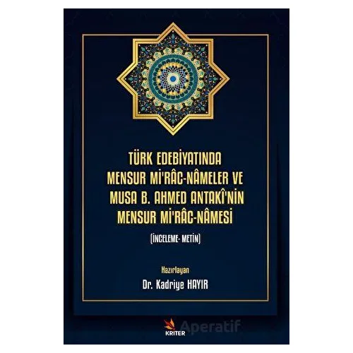 Türk Edebiyatında Mensur Mirac-Nameler ve Musa B. Ahmed Antakinin Mensur Mirac-Namesi