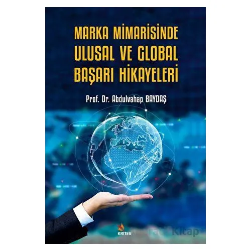 Marka Mimarisinde Ulusal ve Global Başarı Hikayeleri - Abdulvahap Baydaş - Kriter Yayınları