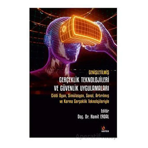 Genişletilmiş Gerçeklik Teknolojileri ve Güvenlik Uygulamaları - Hamit Erdal - Kriter Yayınları
