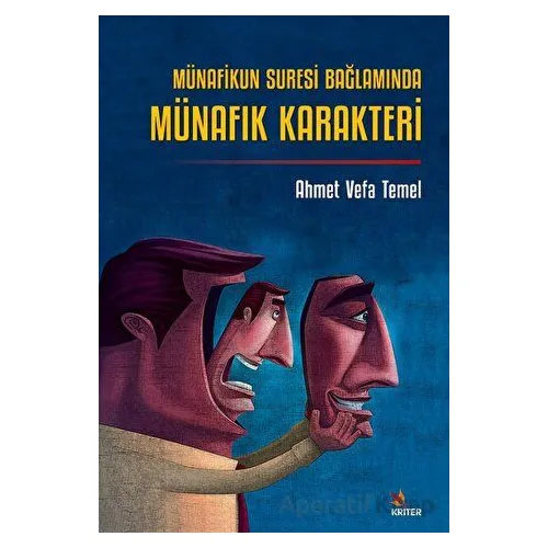 Münafikun Suresi Bağlamında Münafık Karakteri - Ahmet Vefa Temel - Kriter Yayınları