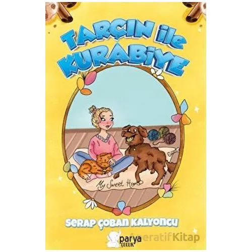 Tarçın İle Kurabiye - Serap Çoban Kalyoncu - Parya Kitap