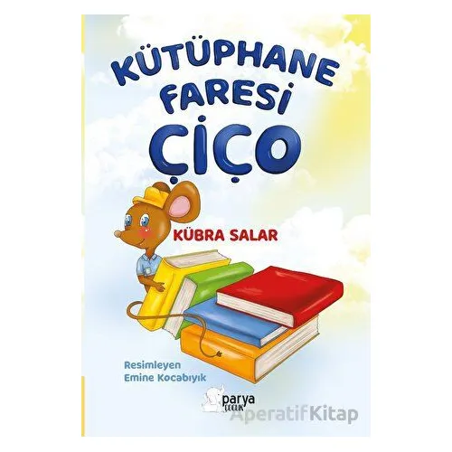 Kütüphane Faresi Çiço - Kübra Salar - Parya Kitap