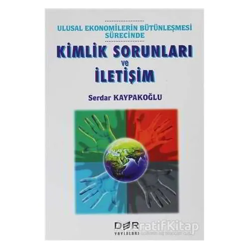 Ulusal Ekonomilerin Bütünleşmesi Sürecinde Kimlik Sorunları ve İletişim
