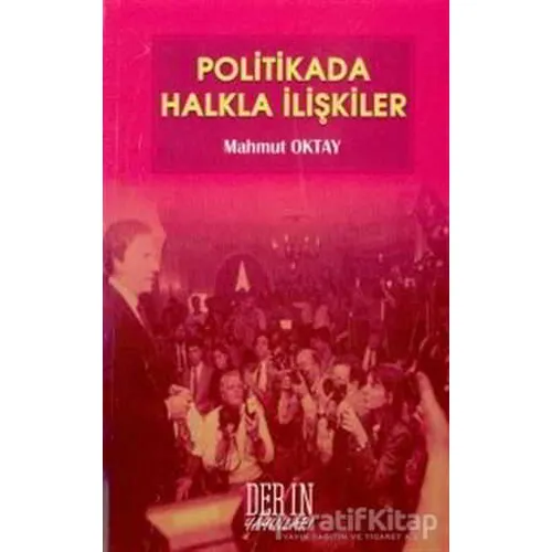 Politikada Halkla İlişkiler - Mahmut Oktay - Derin Yayınları