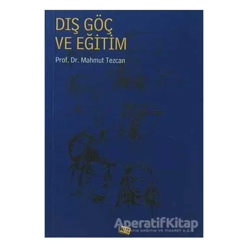 Dış Göç ve Eğitim - Mahmut Tezcan - Anı Yayıncılık