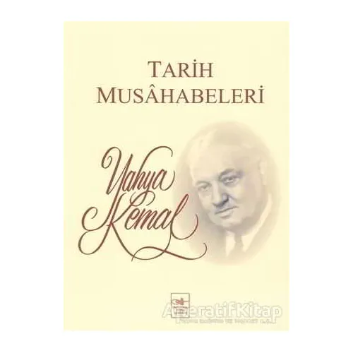 Tarih Musahabeleri - Yahya Kemal Beyatlı - İstanbul Fetih Cemiyeti Yayınları