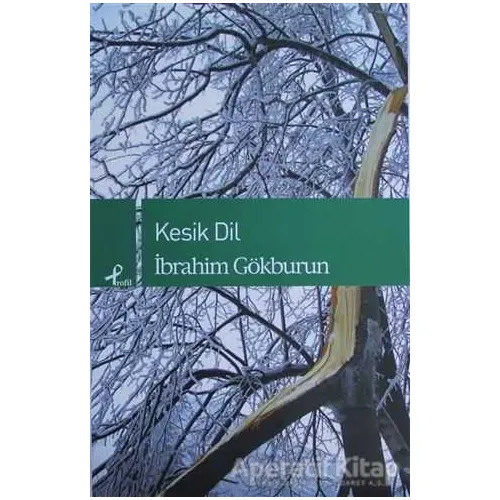 Kesik Dil - İbrahim Gökburun - Profil Kitap