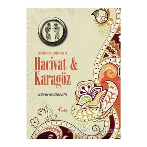 Historias Seleccionadas De Hacivat ve Karagöz - Zeynep Üstün - Profil Kitap