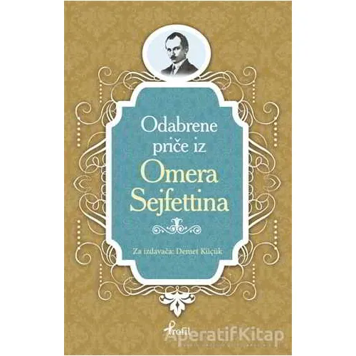 Ömer Seyfettin - Boşnakça Seçme Hikayeler - Demet Küçük - Profil Kitap