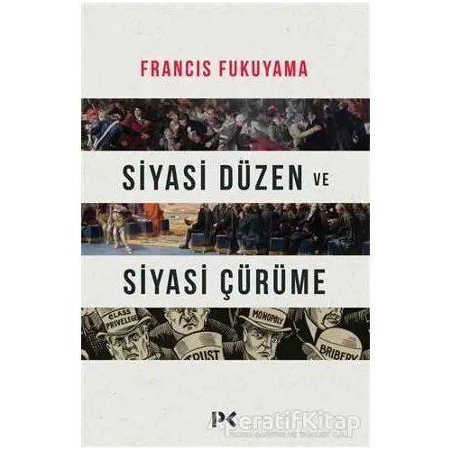 Siyasi Düzen ve Siyasi Çürüme - Francis Fukuyama - Profil Kitap