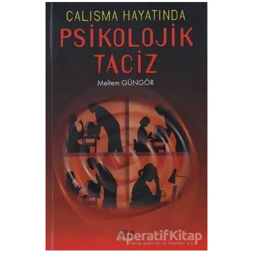 Çalışma Hayatında Psikolojik Taciz - Meltem Güngör - Derin Yayınları