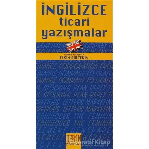 İngilizce Ticari Yazışmalar - Tekin Gültekin - Derin Yayınları