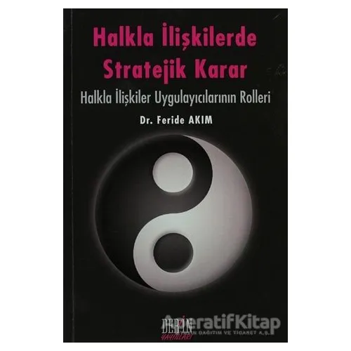 Halkla İlişkilerde Stratejik Karar - Feride Akım - Derin Yayınları