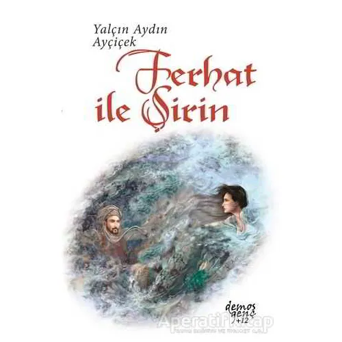 Ferhat İle Şirin - Yalçın Aydın Ayçiçek - Demos Yayınları