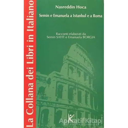Nasreddin Hoca Semin e Emanuela a Istanbul e a Rom - Emanuela Borgia - Kelime Yayınları