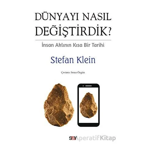 Du¨nyayı Nasıl Değiştirdik? - Stefan Klein - Say Yayınları