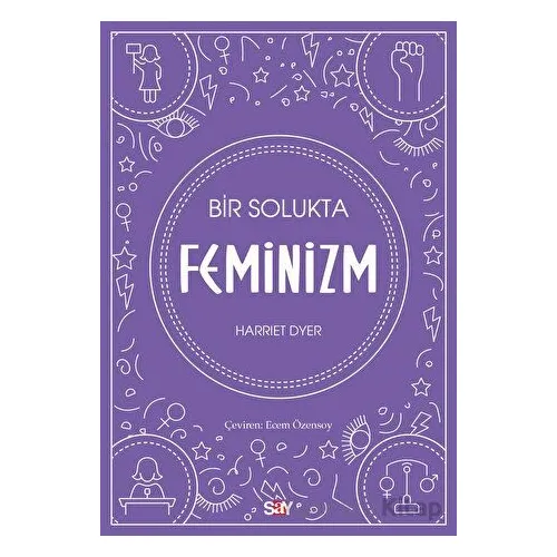 Bir Solukta Feminizm - Harriet Dyer - Say Yayınları