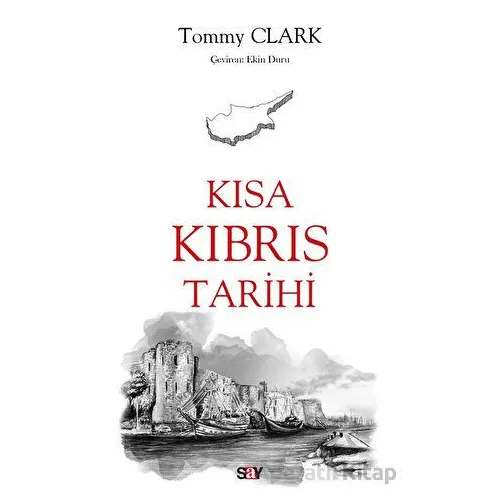 Kısa Kıbrıs Tarihi - Tommy Clark - Say Yayınları