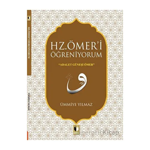 Hz. Ömeri Öğreniyorum - Ümmiye Yılmaz - Ehil Yayınları