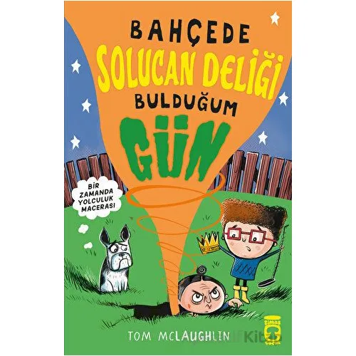 Bahçede Solucan Deliği Bulduğum Gün - Tom McLaughlin - Timaş Çocuk