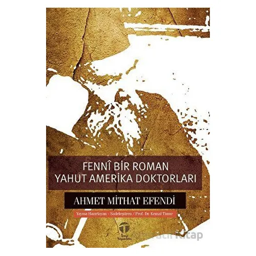 Fenni Bir Roman Yahut Amerika Doktorları - Ahmet Mithat Efendi - Tema Yayınları