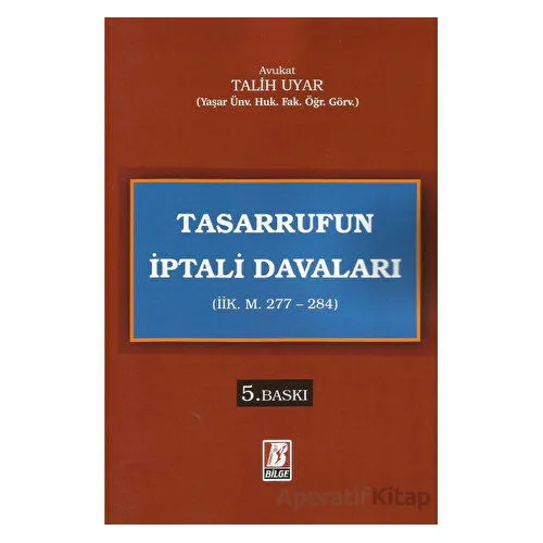 Tasarrufun İptali Davaları (İİK. M. 277 - 284) - Talih Uyar - Bilge Yayınevi