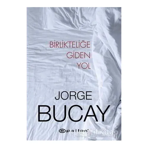 Birlikteliğe Giden Yol - Jorge Bucay - Epsilon Yayınevi
