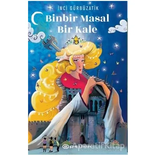 Binbir Masal Bir Kale - İnci Gürbüzatik - Epsilon Yayınevi