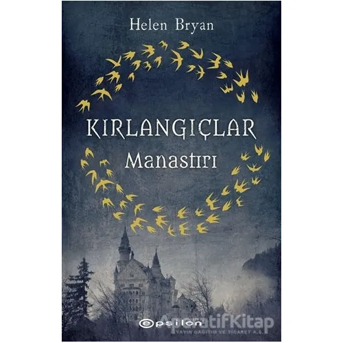 Kırlangıçlar Manastırı - Helen Bryan - Epsilon Yayınevi