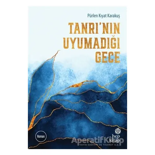 Tanrı’nın Uyumadığı Gece - Pürlen Kıyat Karakuş - Hep Kitap