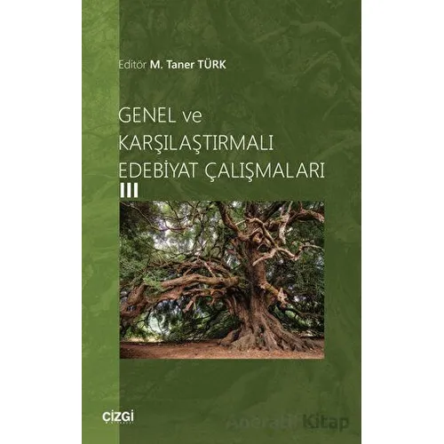 Genel ve Karşılaştırmalı Edebiyat Çalışmaları 3 - Kolektif - Çizgi Kitabevi Yayınları