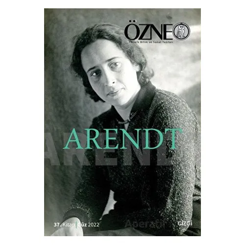 Özne | 37. Kitap Arendt - Kolektif - Çizgi Kitabevi Yayınları