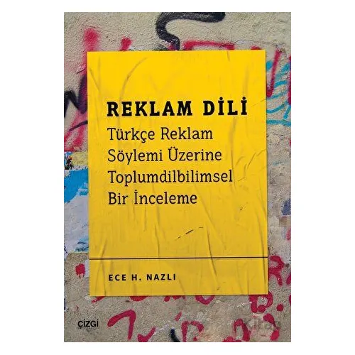 Reklam Dili - Ece H. Nazlı - Çizgi Kitabevi Yayınları