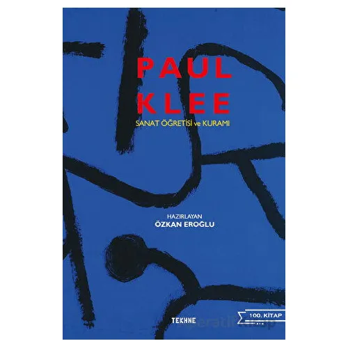 Paul Klee: Sanat Öğretisi ve Kuramı - Kolektif - Tekhne Yayınları