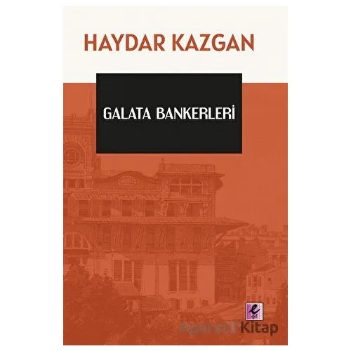 Galata Bankerleri - Haydar Kazgan - Efil Yayınevi