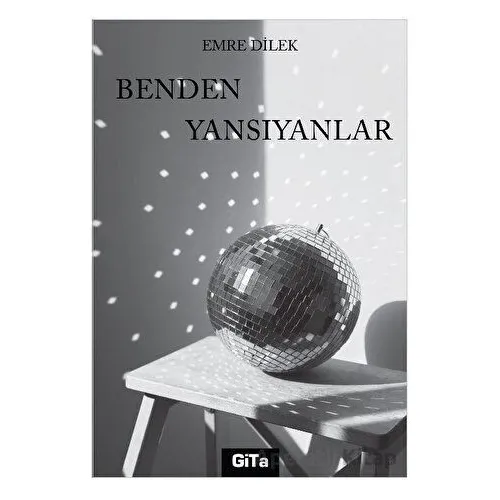 Benden Yansıyanlar - Emre Dilek - Gita Yayınları