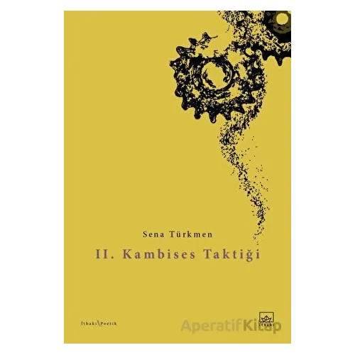 II. Kambises Taktiği - Sena Türkmen - İthaki Yayınları