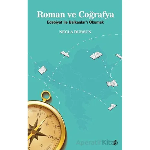 Roman ve Coğrafya - Necla Dursun - Okur Kitaplığı