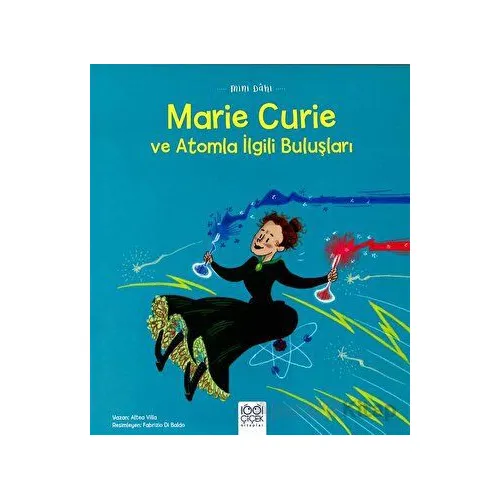 Mini Dahi: Marie Curie ve Atomla İlgili Buluşları - Altea Villa - 1001 Çiçek Kitaplar
